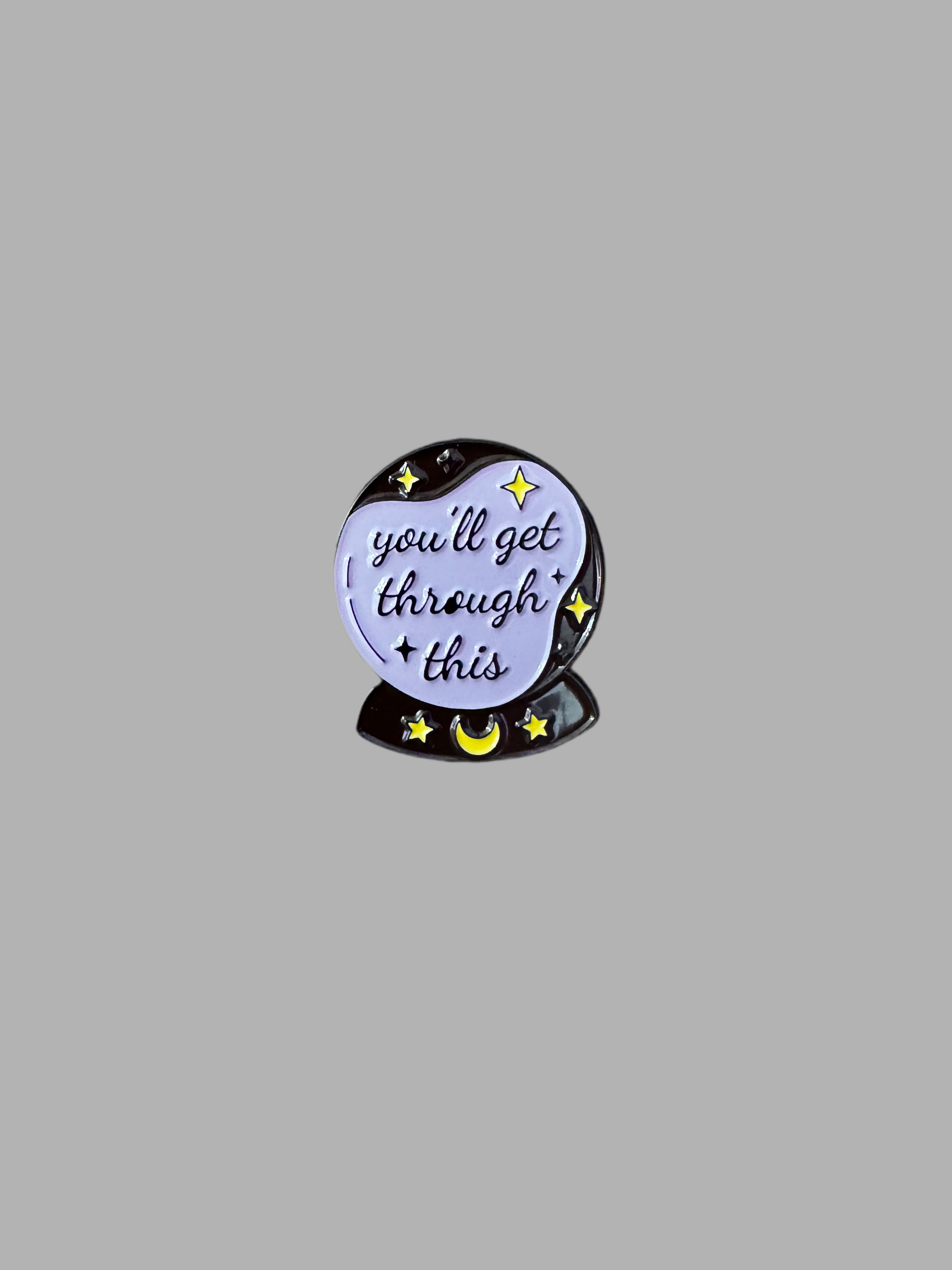 Pin Badge You’ll get through this
